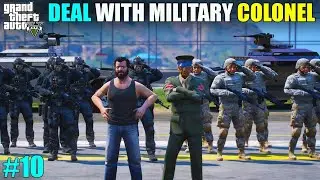 $100 MILLION BIGGEST DEAL WITH MILITARY COLONEL | GTA 5 GAMEPLAY #10