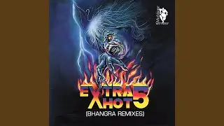Extra Hot 5 Bhangra Mega Mix
