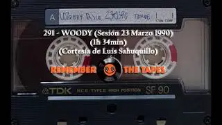 291-WOODY (Sesión 23 Marzo 1990) (1h 34min) (Cortesía de Luis Sahuquillo)