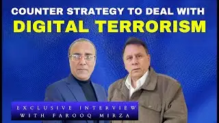 Counter strategy to deal with Digital Terrorism || Exclusive interview with Farooq Mirza