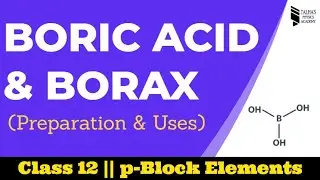 Class 12 Chemistry || Ch # 4 || Lecture 2 || Boric Acid and Borax