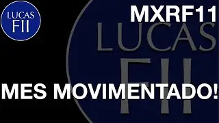 #MXRF11 - MOVIMENTADO NESSE MES!