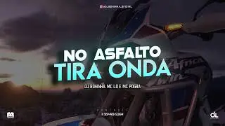 NO ASFALTO TIRA ONDA - MC LD E MC POGBA (DJ BOKINHA)