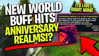 NEW WORLD BUFF IS LIVE On Anniversary Realms (tbc prepatch is close..)