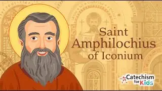 Saint Amphilochius of Iconium | Friend of the Cappadocian Fathers | Catechism for Kids
