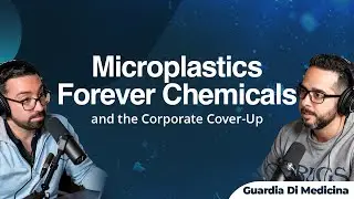 Microplastics, Forever Chemicals, and the Corporate Cover-Up