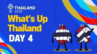 What's Up Thailand | Hari Keempat | Sukan SEA 2025