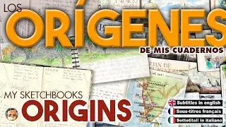 Los orígenes de mis cuadernos de dibujo y su evolución. Origins of my sketchbooks and its evolution.