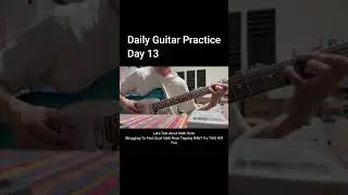 Day 13 #daily #guitar #practice #mathrock