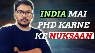 Why you should not do your PhD in INDIA? 3 Negative point of doing PhD in India!!!