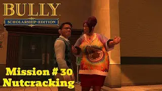 Nutcrackin' - Mission #30 - Bully: Scholarship Edition