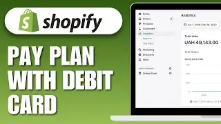 How To Pay Shopify Plan With Debit Card