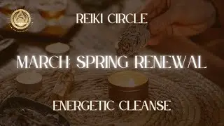 🌿 March Reiki Circle: Spring Renewal 🌿