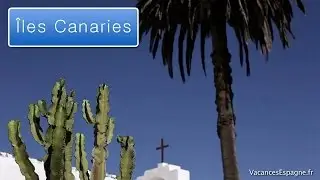 Les &icirc;les Canaries &ndash; Plages, tourisme et soleil toute l&rsquo;ann&eacute;e