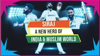 Gawah News: Siraj A New Hero Of India & Muslim World