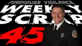 Weekly Scrap #45 Justin Mann, Engine Company Operations