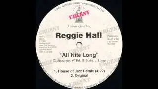 Reggie Hall - All Nite Long (House Of Jazz Remix)