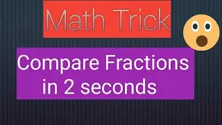 Trick to Compare Fractions in Few Seconds | Compare Fractions Quickly | Fast Calculation Trick