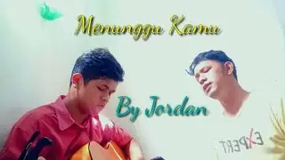 Anji - Menunggu Kamu || Cover by Jordan Gibson