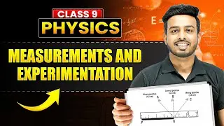 MEASUREMENTS AND EXPERIMENTATIONS - Full Chapter in 45 Min | ICSE Class 9 Physics