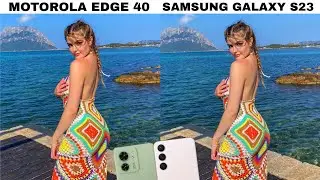 Motorola Edge 40 Vs Samsung Galaxy S23 Camera Test Comparison