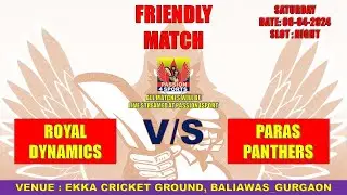 FRIENDLY MATCH ROYAL DYNAMICS VS PARAS PANTHERS