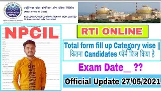 NPCIL RTI Online Update || NPCIL Exam Date 2021 RTI Reply || NPCIL Kaiga Exam Date 2021 RTI Update