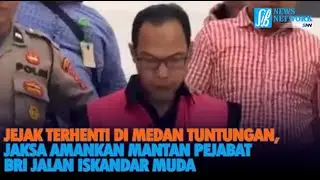 Jejak Terhenti di Medan Tuntungan, Jaksa Amankan Mantan Pejabat BRI Jalan Iskandar Muda