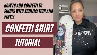 CONFETTI SHIRT TUTORIAL: How to use TShirt Confetti - Sublimation and Vinyl - Sprinkle Shirts!