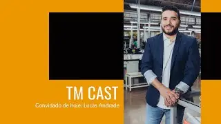 Lucas Andrade   - TMcast #112