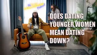 Pros and Cons of Dating Younger Women (Season 2, EP: 17)