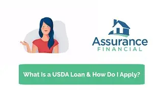 What Is a USDA Loan & How Do I Apply? | Assurance Financial