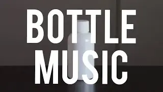Bottle Music