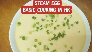 STEAM EGG BASIC COOKING IN HONGKONG 