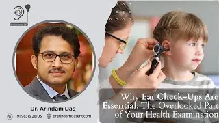 Why Ear Check-Ups Are Essential: The Overlooked Part of Your Health Examination