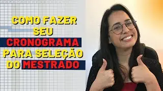 COMO FAZER O CRONOGRAMA PARA A SELEÇÃO DO MESTRADO