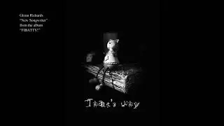 Glenn Richards - New Songwriter (Lyric Video)