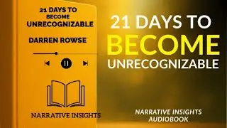 How to Become Unrecognizable in 21 Day (Audiobook)