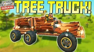 Tree Truck! The Most Natural, and Impractical Vehicle  - Scrap Mechanic Survival Mode [SMS 44]