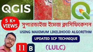 Supervised Image Classification | Updated SCP plugin | LULC | Maximum Likelihood | QGIS