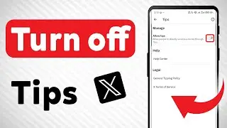 How To Turn off Tips On X App (Updated)
