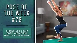 Single Leg Chair Pose Variations They'll Love & Hate!  | Pose of the Week #78