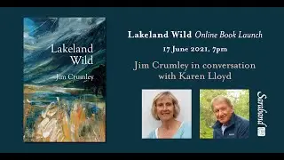 Lakeland Wild: Jim Crumley in conversation with Karen Lloyd