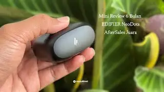 [Mini Review] 6 Bulan EDIFIER NeoDots | AfterSalesnya Juara