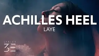 laye - you're my achilles heel (Lyrics)