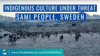 S&aacute;mi Indigenous Culture under Threat in Sweden | #WorldWeWant