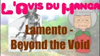 L'Avis du Manga: Lamento - Beyond the Void