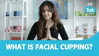 Facial Cupping: What is Facial Cupping and How to do it?