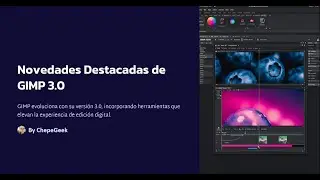 🔥 GIMP 3.0 EST&Aacute; AQU&Iacute;: &iexcl;Descubre sus 10 mejores novedades!