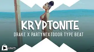 Drake x Partynextdoor Riddim | Dancehall type beat- KRYPTONITE (Prod by LTTB x Mantra)
